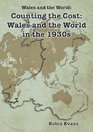 Counting the Cost Wales and the World in the 1930s