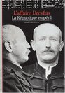 L'Affaire Dreyfus  La Rpublique en pril