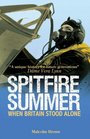 Spitfire Summer When Britain Stood Alone