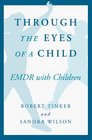 Through the Eyes of a Child Emdr With Children