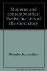 Moderns and contemporaries Twelve masters of the short story