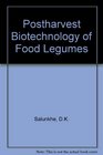 Postharvest Biotechnology Of Food Legumes