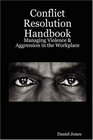 Conflict Resolution Handbook Managing Violence  Aggression in the Workplace