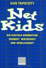 Net Kids Die digitale Generation erobert Wirtschaft und Gesellschaft
