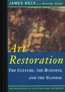 Art Restoration The Culture the Business and the Scandal