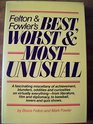 Felton  Fowler's Best Worst and Most Unusual