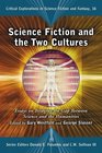Science Fiction and the Two Cultures Essays on Bridging the Gap Between the Sciences and the Humanities