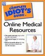 Complete Idiot's Guide to Online Medical Resources
