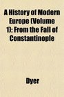 A History of Modern Europe  From the Fall of Constantinople