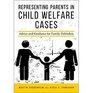 Representing Parents in Child Welfare Cases Advice and Guidance for Family Defenders