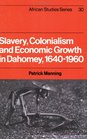 Slavery Colonialism and Economic Growth in Dahomey 16401960