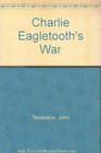 Charlie Eagletooth's War