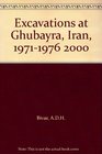 Excavations at Ghubayra Iran 19711976 2000