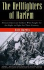 The Hellfighters of Harlem African American Soldiers Who Fought for the Right to Fight for Their Country