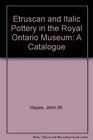 Etruscan and Italic Pottery in the Royal Ontario Museum A Catalogue