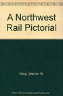 Northwest Rail Pictorial