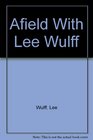 Afield With Lee Wulff