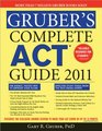 Gruber's Complete ACT Guide 2011 2E