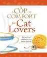 A Cup of Comfort for Cat Lovers, Stories That Celebrate Our Feline Friends