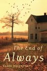 The End of Always A Novel