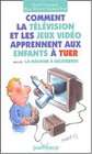 Comment la tl et les jeux vidos apprennent aux enfants  tuer