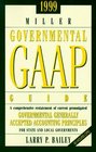1999 Miller Governmental Gaap Guide A Comprehensive Interpretation of All Current Promulgated Governmental Generally Accepted Accounting Principles f  vernements