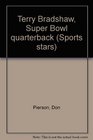 Terry Bradshaw Super Bowl quarterback