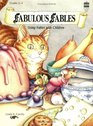 Fabulous Fables Using Fables With Children/Grades 24