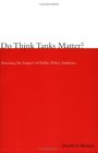 Do Think Tanks Matter?: Assessing the Impact of Public Policy Institutes