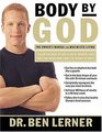 Body by God  The Owner's Manual for Maximized Living