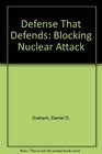 Defense That Defends Blocking Nuclear Attack