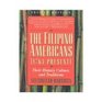 The Filipino Americans from 1763 to the Present Their History Culture and Traditions