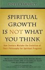 Spiritual Growth is Not What You Think