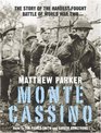 Monte Cassino The Story of One of the Hardestfought Battles of World War Two