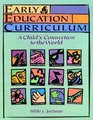 Early Education Curriculum A Child's Connection to the World