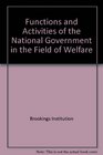 Functions and Activities of the National Government in the Field of Welfare