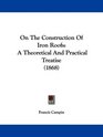 On The Construction Of Iron Roofs A Theoretical And Practical Treatise