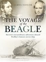 The Voyage of the Beagle Darwin's Extraordinary Adventure Aboard FitzRoy's Famous Survey Ship