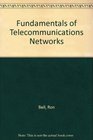 Fundamentals of Telecommunications Networks