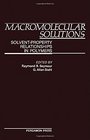 MacRomolecular Solutions Solvent Property Relationships in Polymers