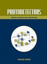 Photodetectors Devices Circuits and Applications