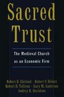 Sacred Trust The Medieval Church As an Economic Firm