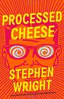 Processed Cheese A Novel