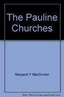 The Pauline Churches A SocioHistorical Study of Institutionalization in the Pauline and DeutreroPauline Writings