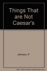 Things That are Not Caesar's