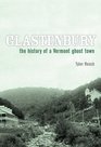 Glastenbury The History of a Vermont Ghost Town