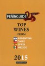 Pen Guide Top Wines From Argentina Chile Spain And Mexico 2015