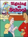 Signing at School (Beginning Sign Language Series) (Signed English)