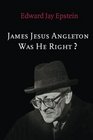 James Jesus Angleton Was He Right