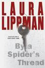 By A Spider's Thread (Tess Monaghan, Bk 8)